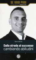 Dalla strada al successo cambiando abitudini. Come riscattarsi nella vita e nel business con 8 strategie