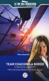 Team coaching a bordo. Strategie vincenti per un equipaggio di successo