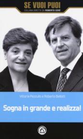 Sogna in grande e realizza!