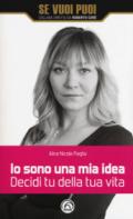 Io sono una mia idea. Decidi tu della tua vita