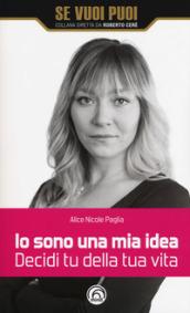 Io sono una mia idea. Decidi tu della tua vita