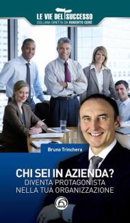 Chi sei in azienda? Diventa protagonista nella tua organizzazione