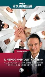 Il metodo hospitality coaching. Allenamento vincente per tutti i professionisti dell'ospitalità