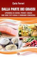 Dalla parte dei grassi. Lipidomica in cucina; perché i grassi non sono tutti uguali e dobbiamo conoscerli