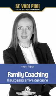 Family coaching. Il successo arriva dal cuore