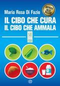 Il cibo che cura. Il cibo che ammala