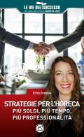 Strategie per l'HoReCa. Più soldi, più tempo, più professionalità