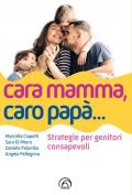 Cara mamma, caro papà... Strategie per genitori consapevoli