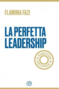 Perfetta leadership. Remastered (La)