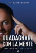 Guadagnare con la mente. Da una mente che mente a una mente che rende