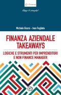 Finanza aziendale takeaways. Logiche e strumenti pr imprenditori e non finance manager