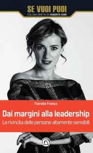 Dai margini alla leadership. La rivincita delle persone altamente sensibili