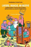 Lavoro, mangio, mi muovo