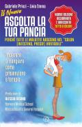 Il nuovo Ascolta la tua pancia. Perché tutte le malattie nascono nel «colon (intestino, prego!) irritabile»