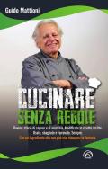 Cucinare senza regole