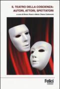 Il teatro della coscienza: autori, attori, spettatori