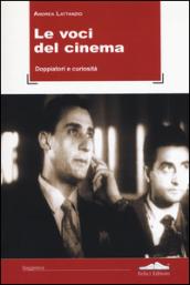 Le voci del cinema. Doppiatori e curiosità