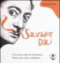 Salvator Dalì. C'era una volta un visionario-There once was a visionary. Ediz. bilingue