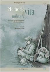 Memorie di vita militare. Diario di un giovane soldato nella grande guerra