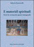E materiél spirituél. Versi in vernacolo quasi romagnolo