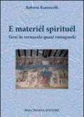 E materiél spirituél. Versi in vernacolo quasi romagnolo