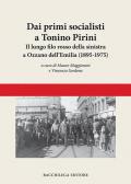 Dai primi socialisti a Tonino Pirini. Il lungo filo rosso della sinistra a Ozzano dell'Emilia (1895-1975)