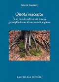 Quota seicento. In un mondo sull'orlo del baratro germoglia il seme di una società migliore