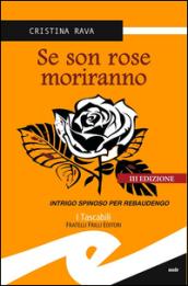 Se son rose morirano. Intrigo spinoso per Rebaudengo