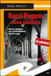 Bacci Pagano cerca giustizia. Nuove indagini per l'investigatore dei carruggi