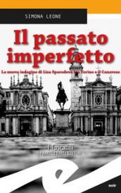 Il passato imperfetto. La nuova indagine di Lisa Sparodova tra Torino e il Canavese