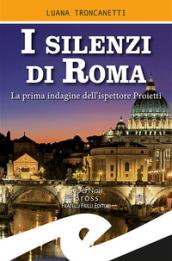 I silenzi di Roma: La prima indagine dell'ispettore Proietti