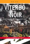 Viterbo in Noir: Antologia di racconti gialli-noir