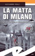 La matta di Milano. La prima indagine del commissario Caronte