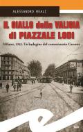 Giallo della valigia di Piazzale Lodi. Milano, 1965. Un'indagine del commissario Caronte (Il)