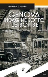 Genova. Indagine sotto le bombe. 1942, un altro caso per il commissario Boccadoro