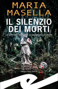 Il silenzio dei morti. La settima indagine di Maritano e Ardini