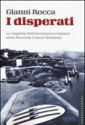 I disperati. La tragedia dell'aeronautica italiana nella seconda guerra mondiale