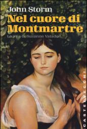 Nel cuore di Montmartre. La vita di Suzanne Valadon