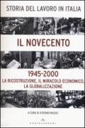Storia del lavoro in Italia. Il Novecento. La ricostruzione, il miracolo economico, la globalizzazione (1945-2000)