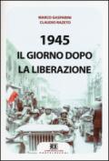 1945. Il giorno dopo la Liberazione