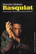 Basquiat. Vita lucente e breve di un genio dell'arte
