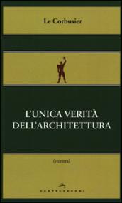 L'unica verità dell'architettura