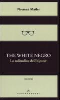 The white negro. La solitudine dell'hipster