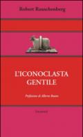 L'iconoclasta gentile