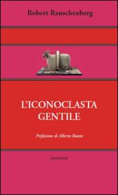 L'iconoclasta gentile