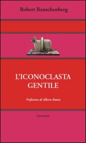 L'iconoclasta gentile