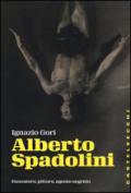 Alberto Spadolini. Danzatore, pittore, agente segreto