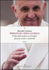 Bergoglio, sfida globale. Il papa delle periferie tra famiglia, giustizia sociale e modernità