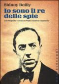 Io sono il re delle spie: Autobiografia curata da Pepita Haddon Chambers