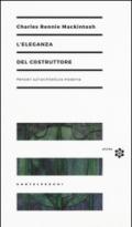 L'eleganza del costruttore. Pensieri sull'architettura moderna